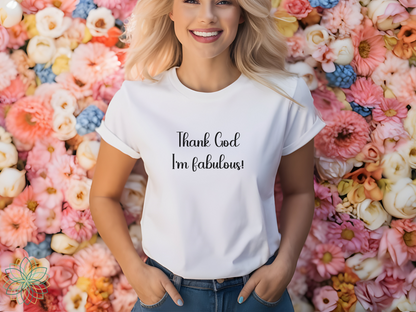 Fabulous Unisex T-Shirt - Thank God I'm Fabulous Design